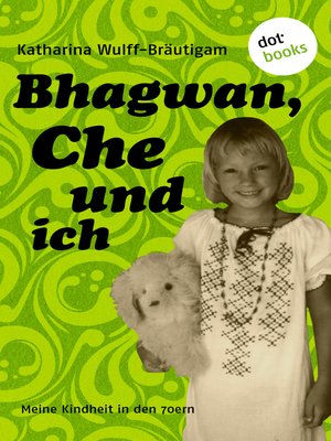 cover image of Bhagwan, Che und ich